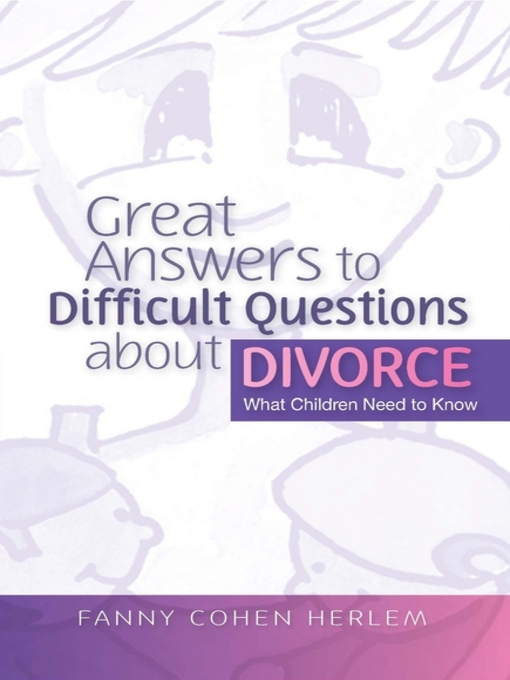 Title details for Great Answers to Difficult Questions about Divorce by Fanny  Cohen Herlem - Available